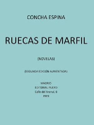 [Gutenberg 48081] • Ruecas de Marfil (Novelas)